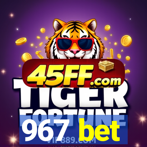 967 bet